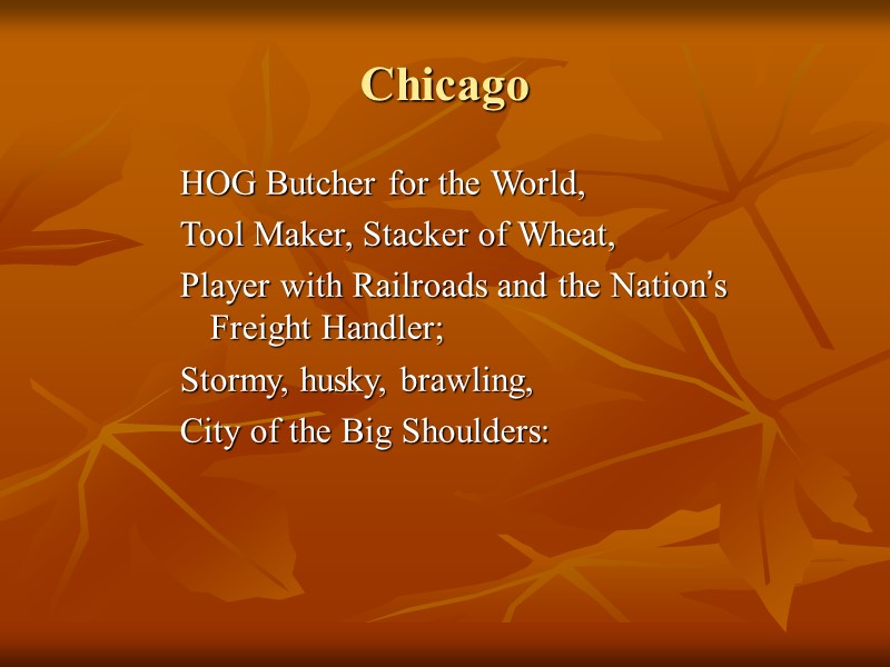 Chicago HOG Butcher for the World,       Tool Maker,